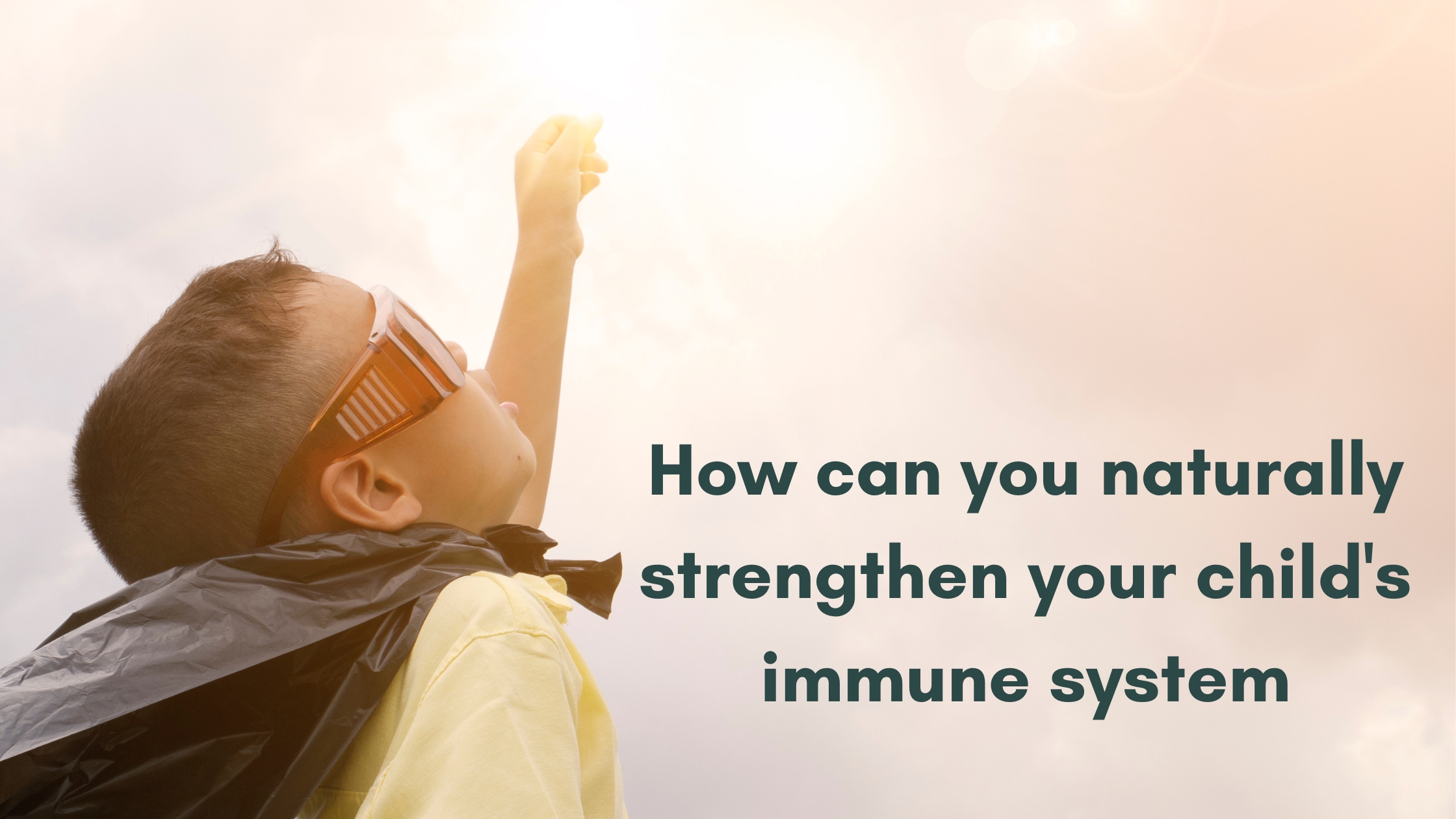 Main Image How to strengthen your child’s immune system