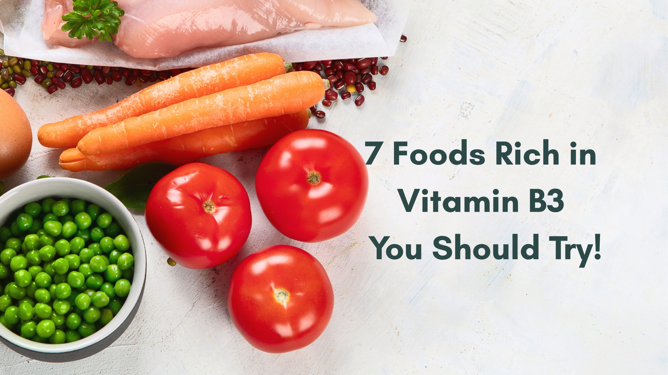 7 Foods Rich in Vitamin B3 You Should Try!